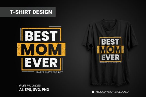 Best Mom Ever Typography Vector T-shirt
