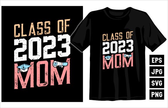 Class of 2023 Mom, Graduation T-shirt