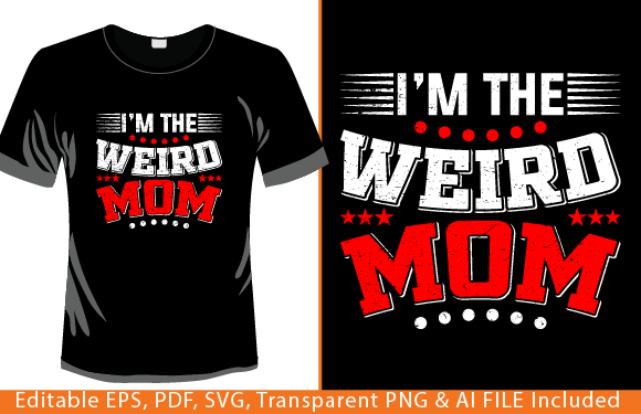 I’m the Weird Mom T-Shirt Design