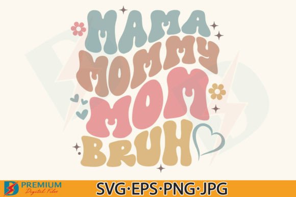 Mama Mommy Mom Bruh, Retro Mothers Day