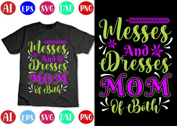 Messes and Dresses Mom of Both T-shirt