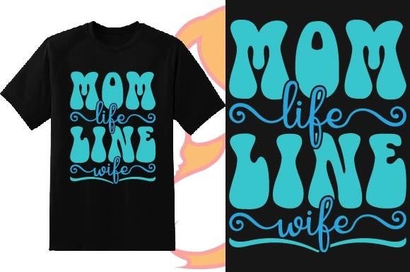 Mom Life Line Wife Mother’s Day