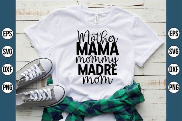Mother Mama Mommy Madre Mom