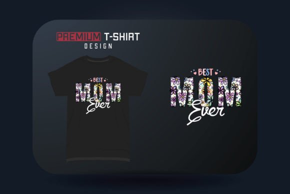 Mother’s Day T-Shirt Design: Best Mom