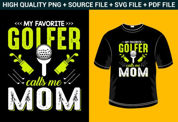 My Favorite Golfer Calls Me Mom