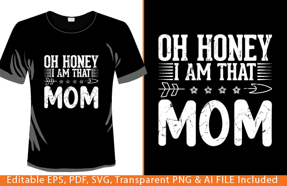 Oh Honey I Am That Mom T-Shirt Design