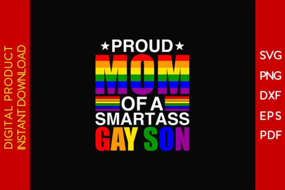 Proud Mom of a Smartass Gay Son
