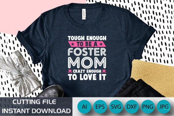 Tough Enough to Be a Foster Mom Shirt