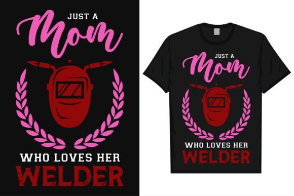 Welder Mom Graphics Tshirt Design