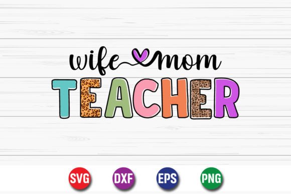 Wife Mom Teacher, Happy Mother’s Day