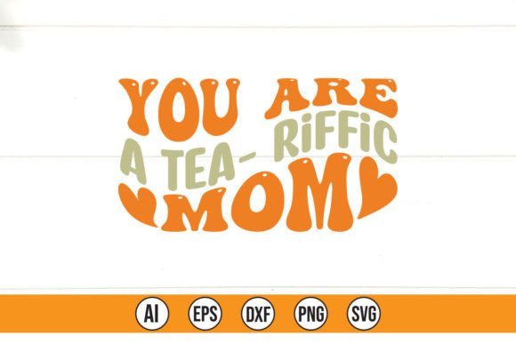 You Are a Tea Riffic Mom