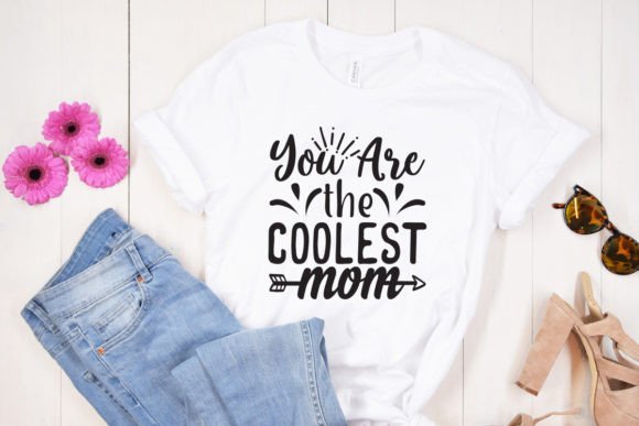 You Are the Coolest Mom